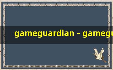 gameguardian - gameguardian apk download